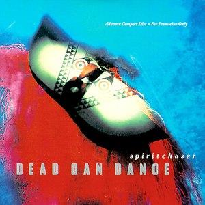 Dead Can Dance альбом Spiritchaser (Remastered)