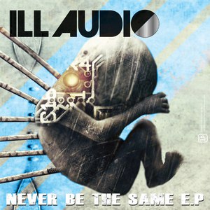 iLL Audio альбом Never Be the Same
