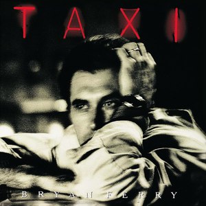 Альбом Bryan Ferry Taxi