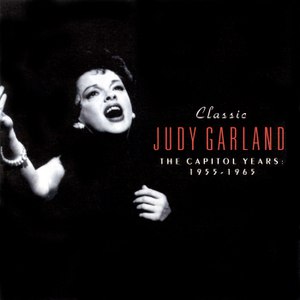 Judy Garland альбом Classic Judy Garland: The Capitol Years 1955-1965
