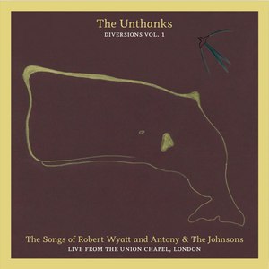 The Unthanks альбом Diversions, Volume 1: The Songs of Robert Wyatt and Antony & The Johnsons