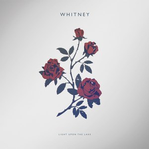 Whitney альбом Light Upon The Lake