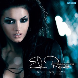 Ela Rose альбом No U No Love (feat. Gino Manzotti) - Single