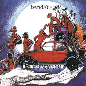 Bandabardò альбом Il Circo Mangione