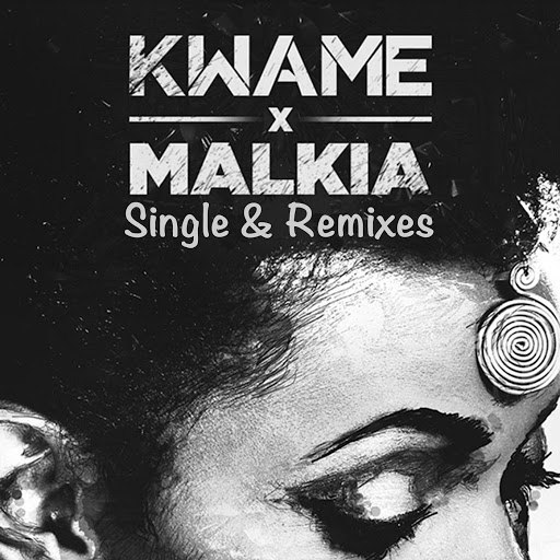 Kwame альбом Malkia Single & Remixes