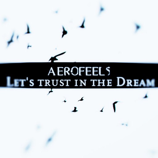 Aerofeel5 альбом Let's trust in the Dream