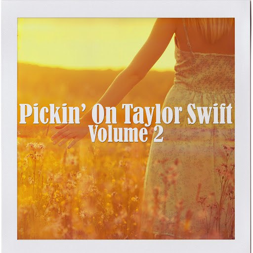 Pickin' On Series альбом Pickin' on Taylor Swift Volume 2