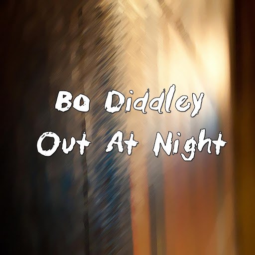 Bo Diddley альбом Out At Night