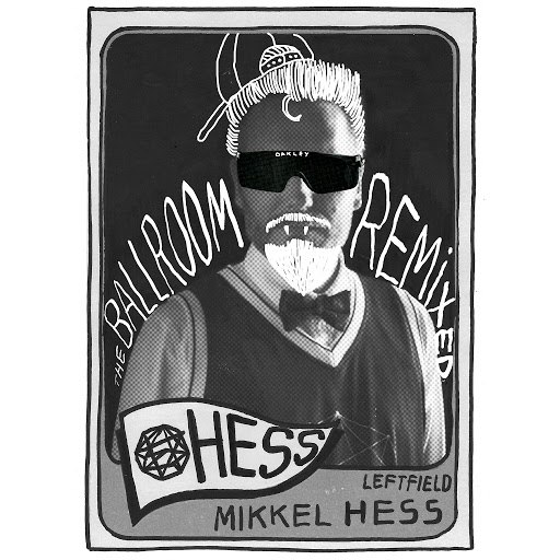 Hess Is More альбом Left Field Hess: The Ballroom Remixed