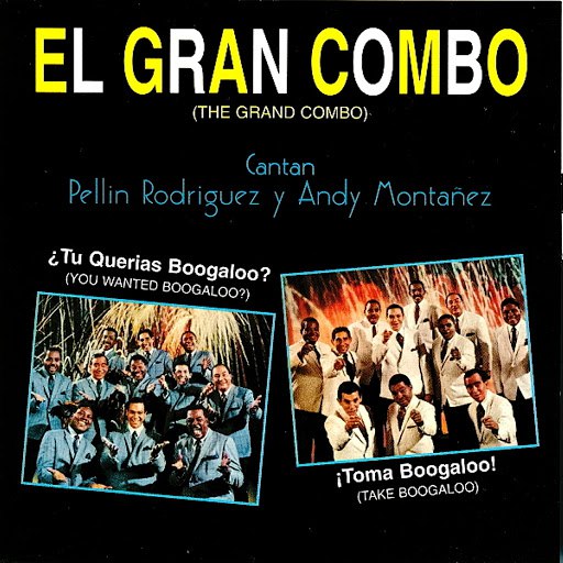 El Gran Combo de Puerto Rico альбом ¿Tu Querias Boogaloo? ¡Toma Boogaloo!