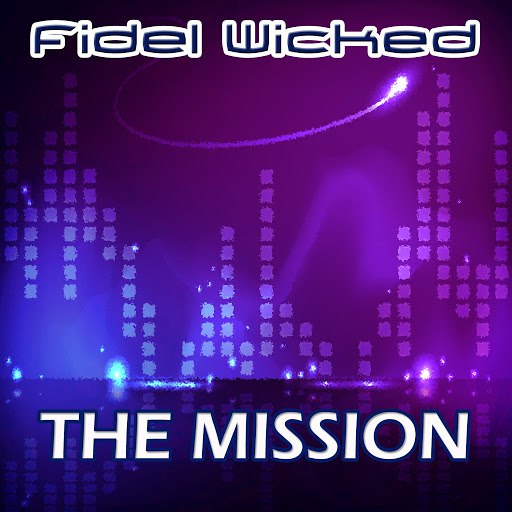 Fidel Wicked альбом The Mission