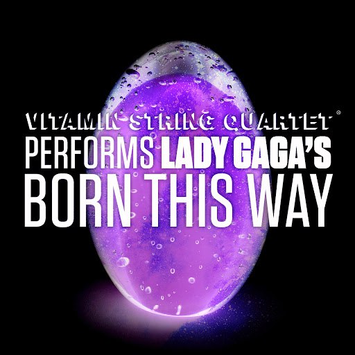 Vitamin String Quartet альбом VSQ Performs Lady GaGa's Born This Way