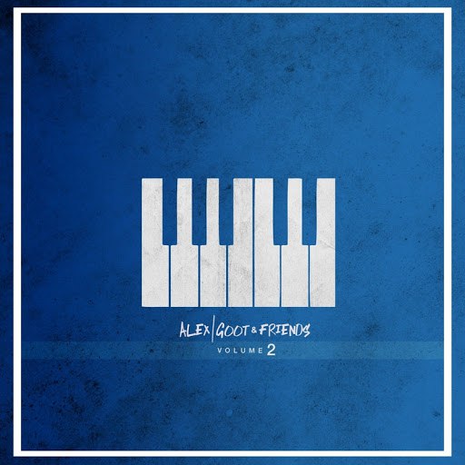Alex Goot альбом Alex Goot & Friends, Vol. 2