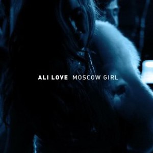 Ali Love альбом Moscow Girl