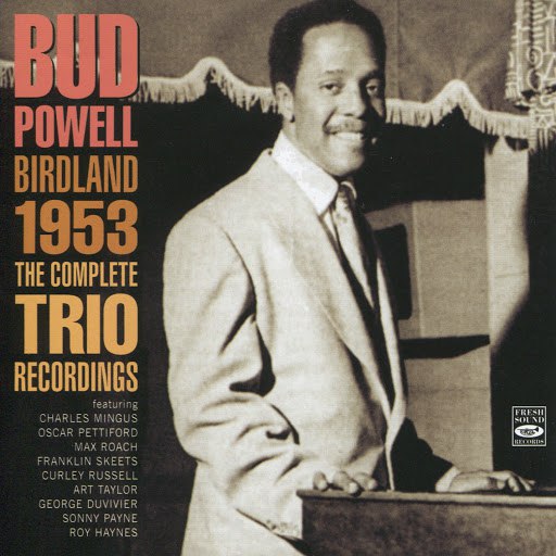 Альбом Bud Powell Birdland 1953: The Complete Trio Recordings