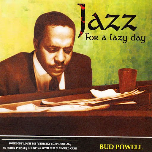 Bud Powell альбом Jazz for a Lazy Day