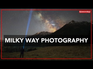 MILKY WAY PHOTOGRAPHY 📷 How to - Benjamin Jaworskyj