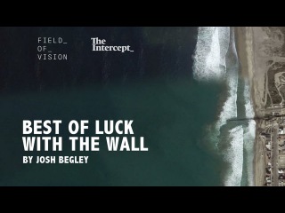 Field of Vision - Best of Luck with the Wall