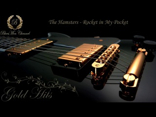 The Hamsters - Rocket in My Pocket