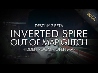 Destiny 2 Beta - Out Of Map Glitch: The Inverted Spire Strike + Hidden Room
