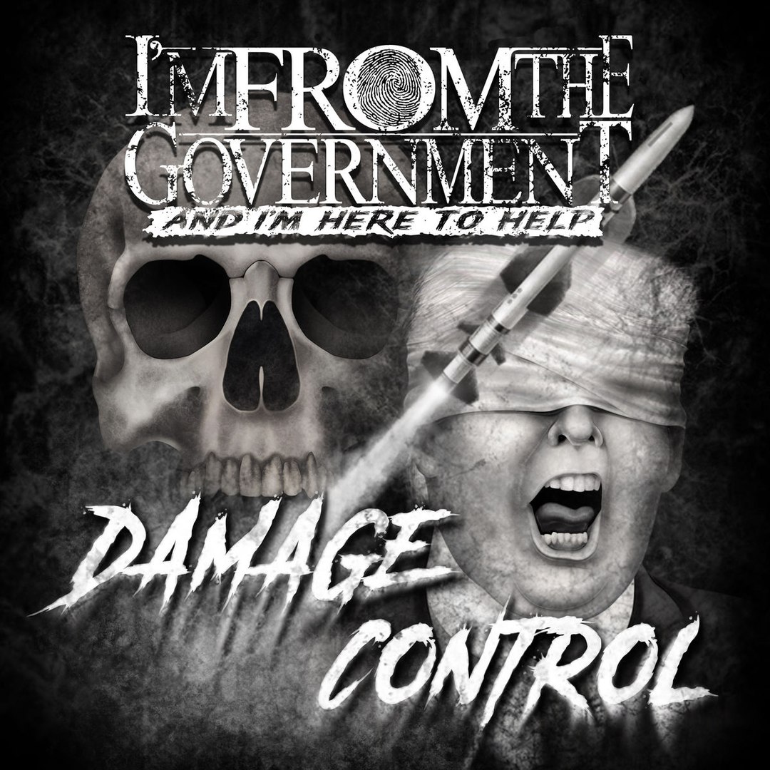 I'm From The Government And I'm Here To Help - Damage Control (2017)