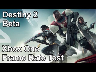 Destiny 2 Xbox One Frame Rate Test (Beta)