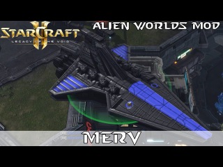 Merv! Star Wars in Starcraft?! - Alien Worlds Mod - Starcraft 2 Mod
