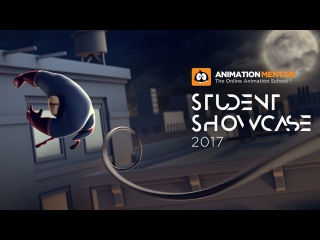 2017 Animation Mentor Student Showcase Reel - 3D Animation