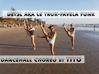 DANCEHALL CHOREO BY TITO / Detsl aka Le Truk-Favela Funk