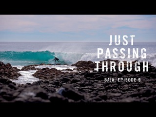 Just Passing Through Baja: Episode 9