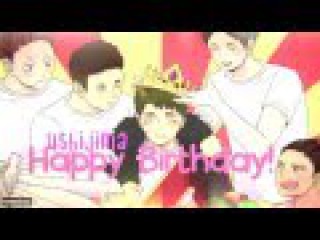 HAPPY BIRTHDAY USHIJIMA