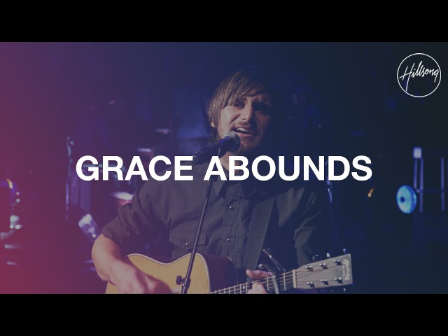 Hillsong Worship - Grace Abounds