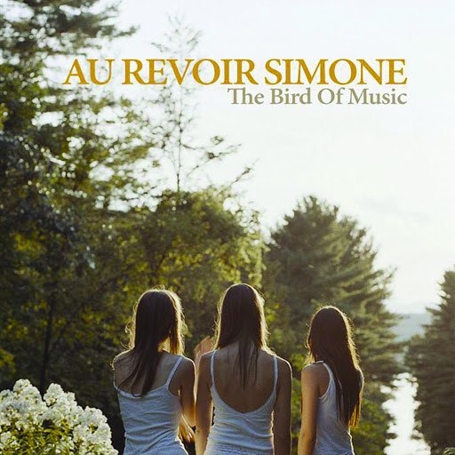 Au Revoir Simone альбом The Bird of Music