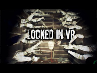 Locked In VR || HTC Vive || 60 Minutes To Live