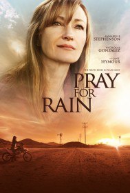 Молитва о дожде / Pray for Rain (2017) Молитва о дожде / Pray for Rain (2017)