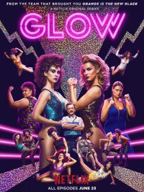Блеск / GLOW (Сериал 2017) Блеск / GLOW (Сериал 2017)