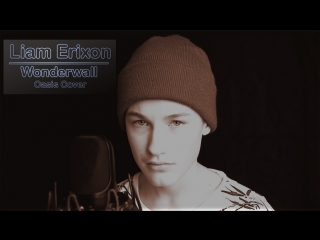 Liam Erixon - Wonderwall (Oasis Cover) • Швеция