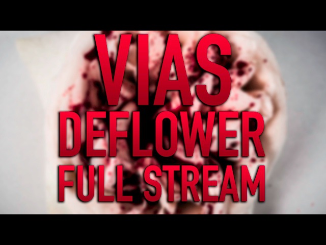 Vias - Deflower - Full Stream