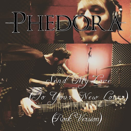 Phedora альбом Send My Love (To Your New Lover) (Rock Version)