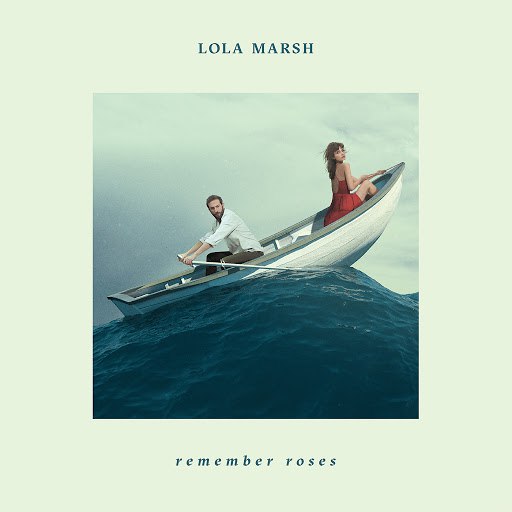 Lola Marsh альбом Remember Roses