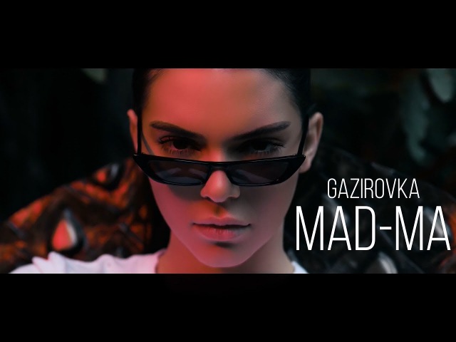 GAZIROVKA - MAD-MA