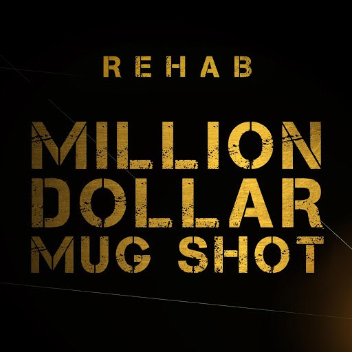 Rehab альбом Million Dollar Mug Shot