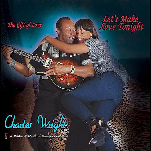 Charles Wright альбом The Gift of Love: Lets Make Love Tonight