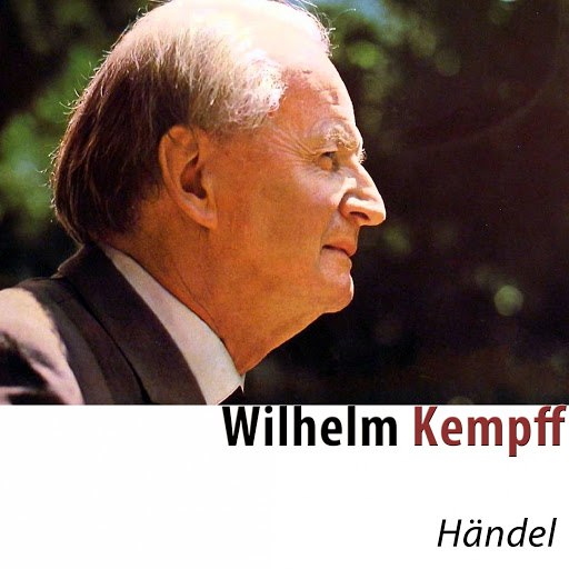 Wilhelm Kempff альбом Handel (Piano)