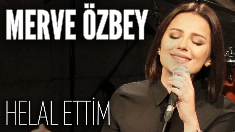 Merve Özbey - Helal Ettim