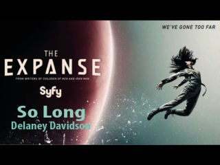 So long (Delaney Davidson) - Пока (OST The Expanse)