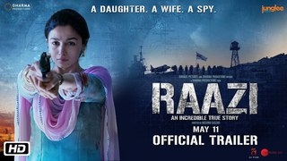 ‘Raazi’ Official Trailer | Alia Bhatt, Vicky Kaushal | Directed by Meghna Gulzar | 11th May 2018