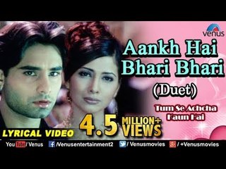 Aankh Hai Bhari Bhari (Duet) - Lyrical Video | Best Bollywood Sad Songs | Tum Se Achcha Kaun Hai