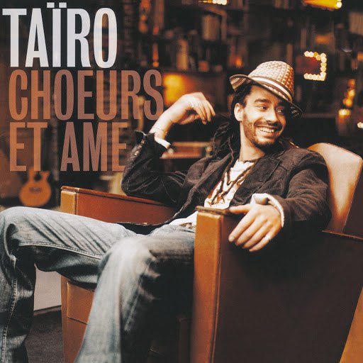 Taïro альбом Chœurs et âme