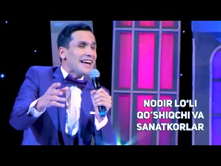 Nodir Lo'li - Qo'shiqchilar va qiziqchilar | Нодир Лули - Кушикчилар ва кизикчилар